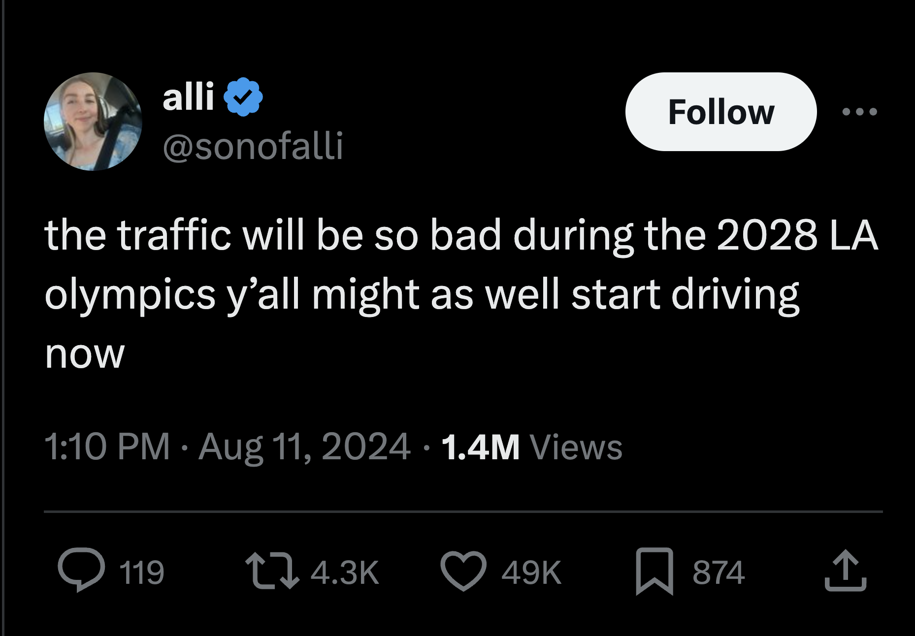 screenshot - alli the traffic will be so bad during the 2028 La olympics y'all might as well start driving now 1.4M Views 119 49K 874